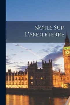 Notes Sur L'angleterre - Anonymous