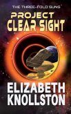 Project Clear Sight (The Three-Fold Suns, #2) (eBook, ePUB) Project Clear Sight (The Three-Fold Suns, #2) (eBook, ePUB)