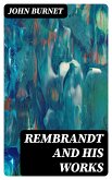 Rembrandt and His Works (eBook, ePUB)