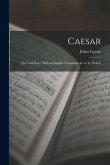 Caesar: The Civil Wars, With an English Translation by A. G. Peskett