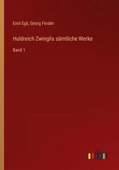 Huldreich Zwinglis sämtliche Werke