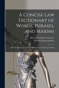 Cover A Concise Law Dictionary of Words, Phrases, and Maxims: With an Explanatory List of Abbreviations Used in Law Books