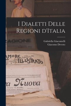 I dialetti delle regioni d'Italia - Devoto, Giacomo; Giacomelli, Gabriella