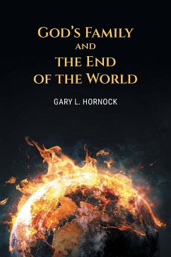 God's Family and the End of the World - Hornock, Gary L.