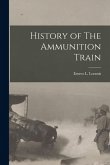 History of The Ammunition Train