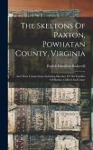 The Skeltons Of Paxton, Powhatan County, Virginia: And Their Connections, Including Sketches Of The Families Of Skelton, Gifford And Crane