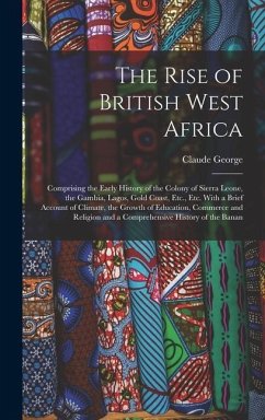 The Rise of British West Africa - George, Claude