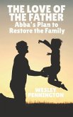 The Love of the Father: Abba's Plan to Restore the Family