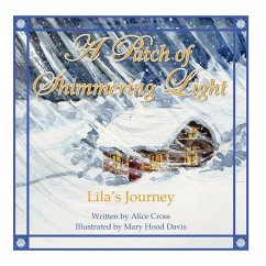 A Patch of Shimmering Light: Lila's Journey - Davis, Mary Hood; Cross, Alice