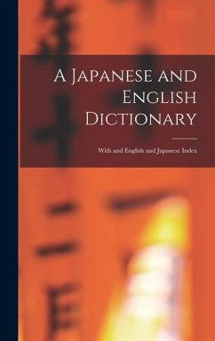 A Japanese and English Dictionary: With and English and Japanese Index - Anonymous