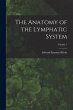 The Anatomy of the Lymphatic System;... - Bild 1