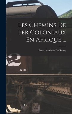 Cover Les Chemins De Fer Coloniaux En Afrique ...