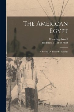 Cover The American Egypt: A Record Of Travel In Yucatan