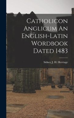 Catholicon Anglicum An English-Latin Wordbook Dated 1483 - H Herrtage, Sidney J