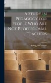 A Study in Pedagogy for People who are not Professional Teachers