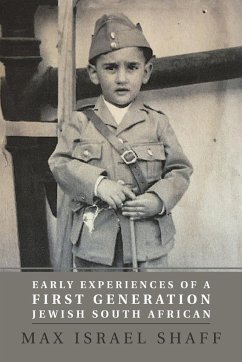 Early Experiences of a First Generation Jewish South African - Shaff, Max Israel