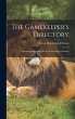 The Gamekeeper's Directory: Containing... - Bild 1