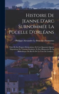 Histoire De Jeanne D'arc Surnommée La Pucelle D'orléans