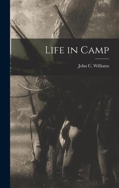 Life in Camp - Williams, John C