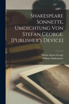 Shakespeare Sonnette, Umdichtung von Stefan George. [Publisher's Device] - Shakespeare, William; George, Stefan Anton