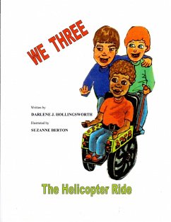 WE THREE - The Helicopter Ride - Hollingsworth, Darlene J.