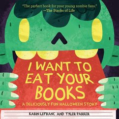 I Want to Eat Your Books - Lefranc, Karin; Parker, Tyler