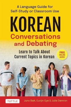Korean Conversations and Debating - Baik, Juno; Gye, Eunjin; Damron, Julie