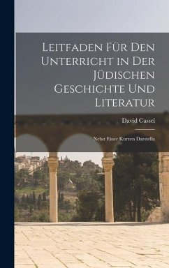 Leitfaden für den Unterricht in der Jüdischen Geschichte und Literatur - Cassel, David