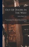 Out Of Doors In The West: Notes On Common Plants, Birds, And Insects Of The Rocky Mountain Plateau. Pt. I: Sketches Through Autumn And Winter