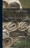The Gael: A Monthly Journal Devoted To The Preservation And Cultivation Of The Irish Language And The Autonomy Of The Irish Nati
