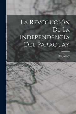 Cover La Revolución de la Independencia del Paraguay
