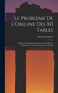 Le Problème De L'Origine Des XII Tables - Lambert, Édouard