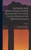 Assyrian and Babylonian Letters Belonging to the K. Collection of the British Museum; Volume 13