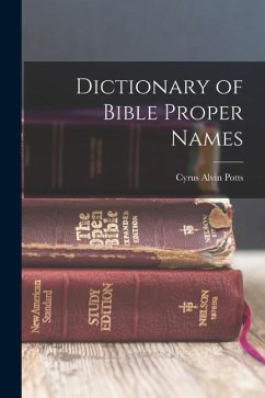 Dictionary of Bible Proper Names - Potts, Cyrus Alvin