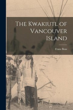 The Kwakiutl of Vancouver Island - Boas, Franz