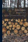 Logging: The Principles and General Methods of Operation in the United States