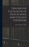 Descriptive Catalogue of High School and College Textbooks