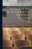 Defence of the use of the Bible in the Public Schools: Argument of Henry F. Durant, Esq., in the Eliot School Case