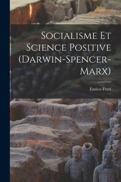 Socialisme et Science Positive (Darwin-Spencer-Marx) - Ferri, Enrico