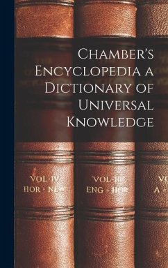 Chamber's Encyclopedia a Dictionary of Universal Knowledge - Anonymous