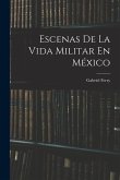 Escenas De La Vida Militar En México