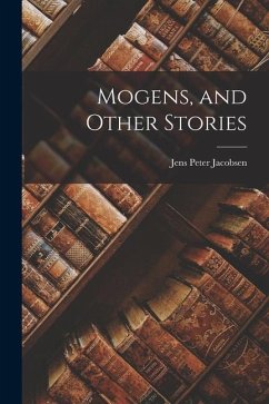 Mogens, and Other Stories - Jacobsen, Jens Peter
