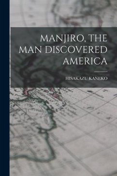 Manjiro, the Man Discovered America - Kaneko, Hisakazu