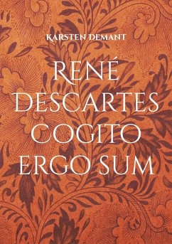 René Descartes Cogito ergo sum - Demant, Karsten
