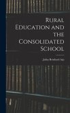Rural Education and the Consolidated School