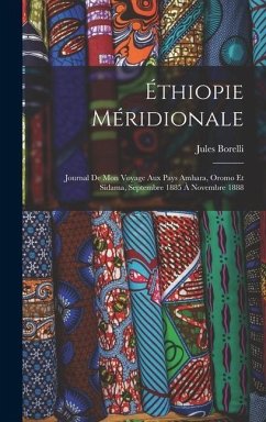 Éthiopie méridionale; journal de mon voyage aux pays Amhara, Oromo et Sidama, septembre 1885 à novembre 1888 - Borelli, Jules