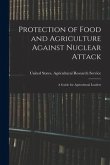 Protection of Food and Agriculture Against Nuclear Attack: A Guide for Agricultural Leaders