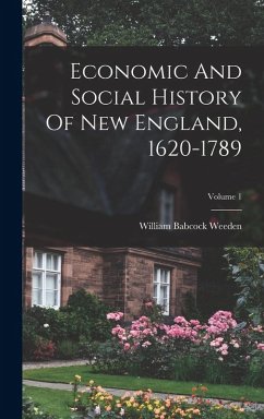 Cover Economic And Social History Of New England, 1620-1789; Volume 1