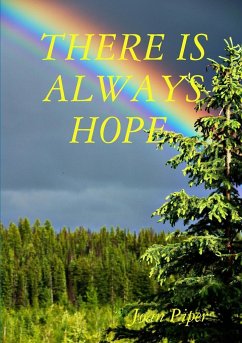 THERE IS ALWAYS HOPE. - Piper, Joan