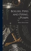 Boilers, Pipes and Piping, Pumps